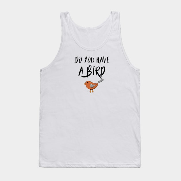 Do you have a bird - Denglisch Joke Tank Top by DenglischQuotes